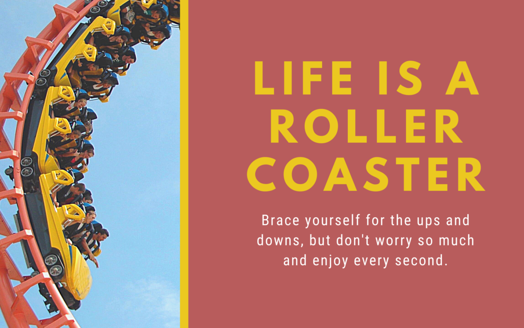 Life is a Roller Coaster