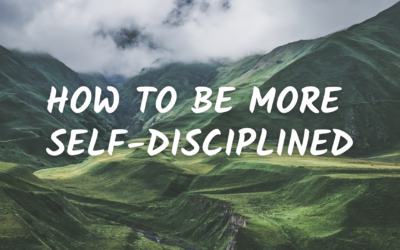 How To Be More Self-Disciplined