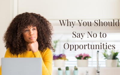 Why You Should Say No to Opportunities