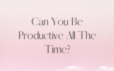 Can You Be Productive All The Time?